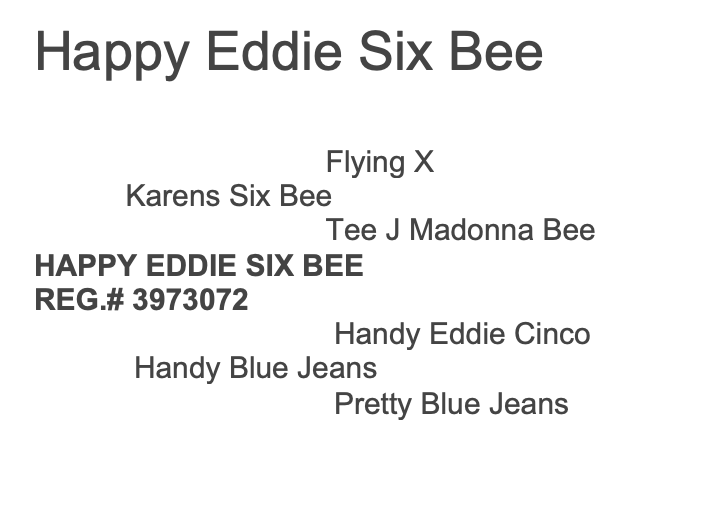 Happy Eddie Six Bee Pedigree
